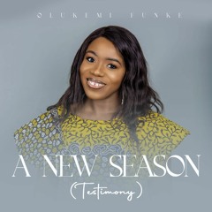 Olukemi Funke - A new season (Testimony)