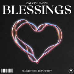 Calvin Harris - Blessings (MASKED 'Euro Trance' Edit) [FREE DOWNLOAD]