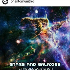 BruR & Etheology- Stars And Galaxy 142 Bpm (original Mix) #PhantomRec#