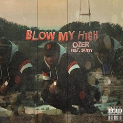 Ozer - Blow My High (feat. Sussy)