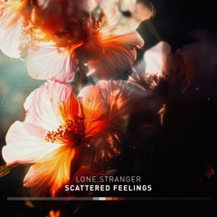 Lone Stranger - Scattered Feelings