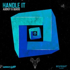 Audigy & Quidd - Handle It (Scāpegōt Records)