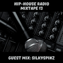 Hip-House Radio Mixtape 13 - silkyspinz
