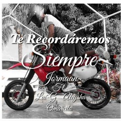 Te Recordaremos Siempre (Feat. Luí-G, Aleysha, Omarsito)