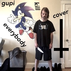 kill everybody - gupi "begin the revolution" cover