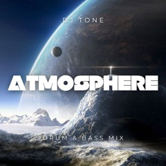 A T M O S P H E R E - DRUM & BASS MIX - DJ Tone