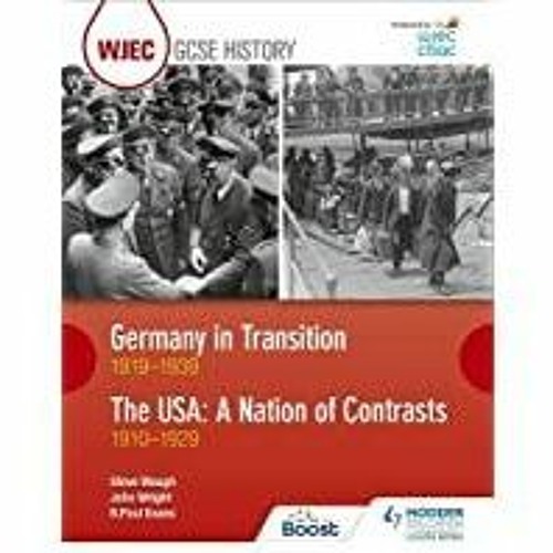 Stream ~[Download PDF]~ WJEC GCSE History Germany in Transition, 1919-1939 and the USA: A Nation 