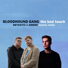 Bloodhound Gang - The Bad Touch (BETASTIC & Amero Remix)