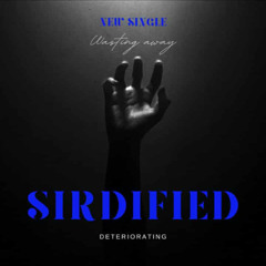 @SirdifiedMusic - Wasting Away (Slowed & Reverb)