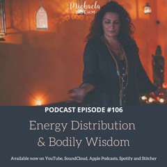 Episode #106: Energy Distribution & Bodily Wisdom