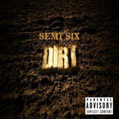 Dirt(prod.by Semi Six)