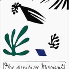 Get EBOOK 📒 Henri Cartier-Bresson: The Decisive Moment by Cartier Bresson KINDLE PDF