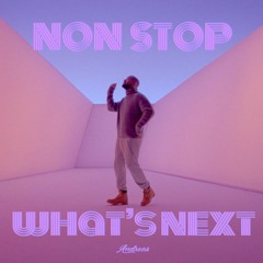 Non Stop, What's Next (Drake X Cheyenne Giles & ZOOTAH)