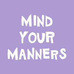 Brownswood Uncut Podcast - Mind Your Manners