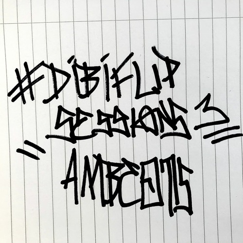 #dibiflipsessions3 amBeats broken home mix