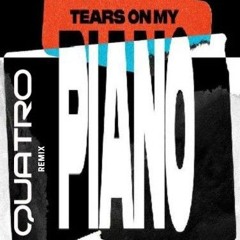 Tears on my piano- joel correy remix competition (QUATRO REMIX)