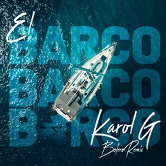 Karol G - El Barco (Minost Project Bolero Remix) [COPY]