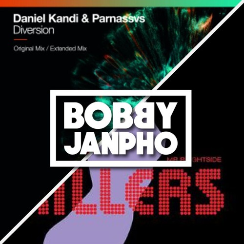 Daniel Kandi & Parnassva X The Killers - Mr. Diversion (Bobby Janpho Mashup)
