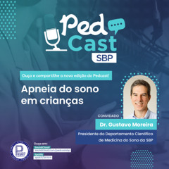 Ep.#121 | Apneia do sono em crianças - Dr. Gustavo Moreira