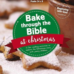 ⚡Audiobook🔥 Bake through the Bible at Christmas: A Christmas Cookbook for Families with Activit