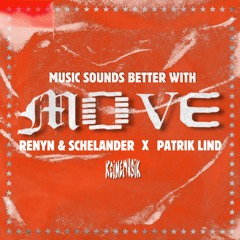 Music Sound Better With Move (Renyn & Schelander X Patrik Lind Edit) [FREE DOWNLOAD]