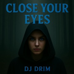 Close Your Eyes