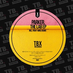 TB Premiere: PARKER. - Lady Of The Terrace [TBX Records]