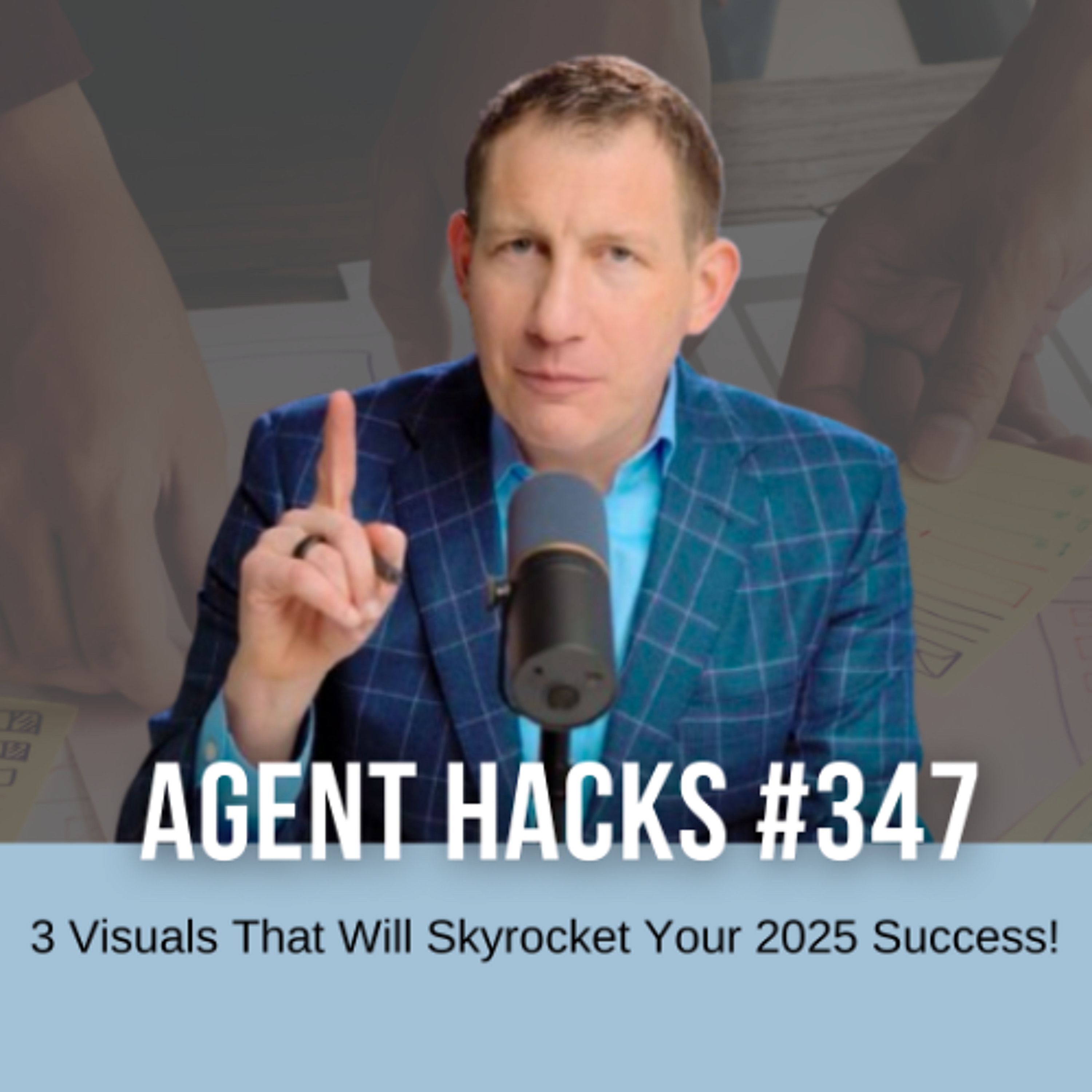 3 Visual Reminders You NEED for a Killer 2025 in Your Business! | Best Agent Hacks 347 episode artwork