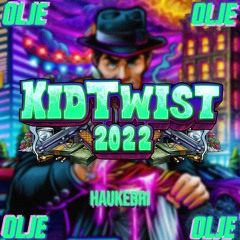 Kid Twist 2022 - Olje x Haukebri