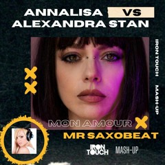 Annalisa vs Alexandra Stan - Mon Amour X Mr. Saxobeat (Iron Touch Mash-Up)