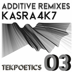 Additive Remixes - Kasra4k7 03