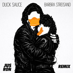 Duck Sauce - Barbra Streisand (Jus Ron Remix)