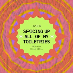 Spicing Up All of My Toiletries (prod. by allen odell) #smellreadyforanything #contest