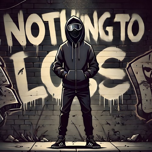 NOTHING TO LOSE