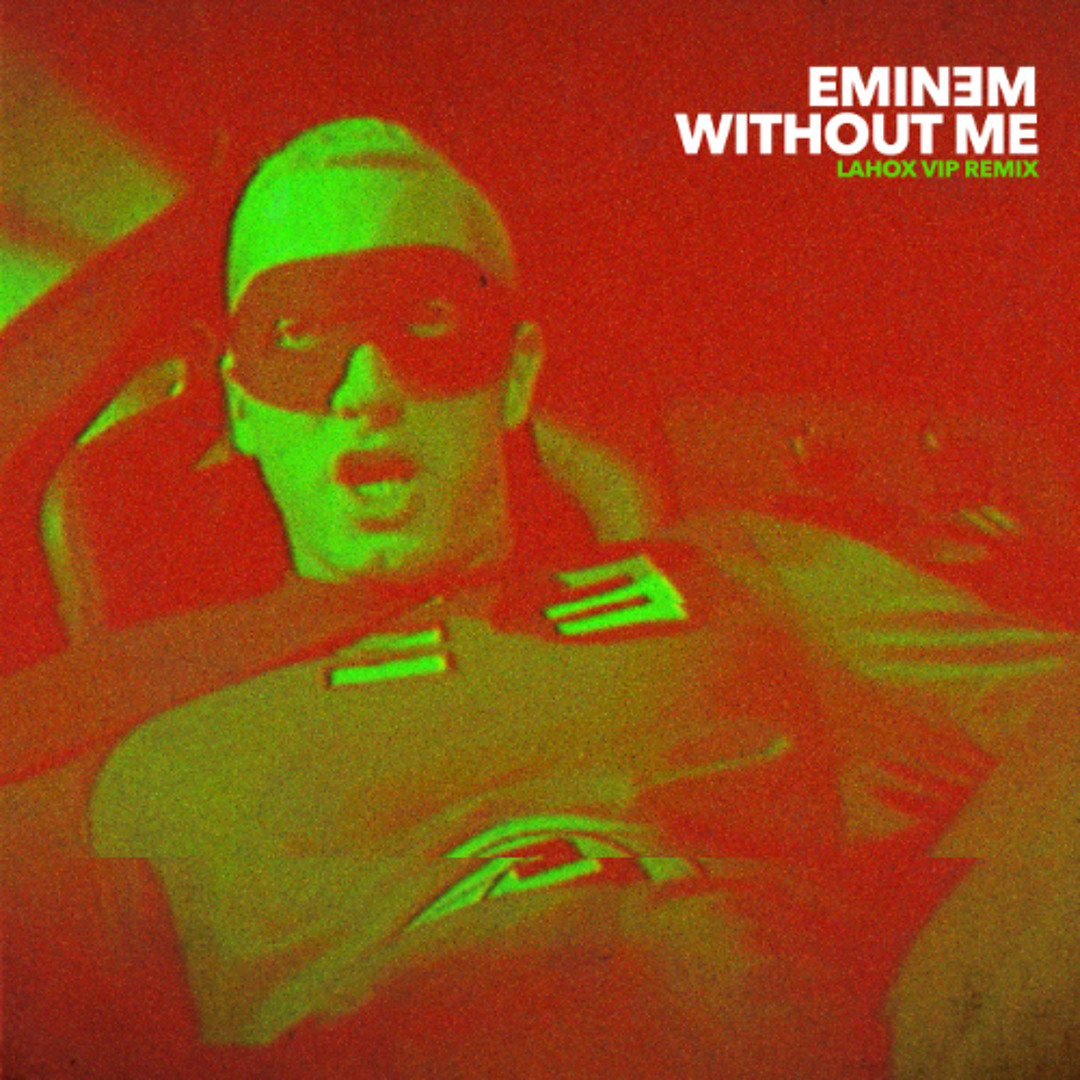 Stream Eminem - Without Me (Lahox VIP Remix) [Supported by Chris