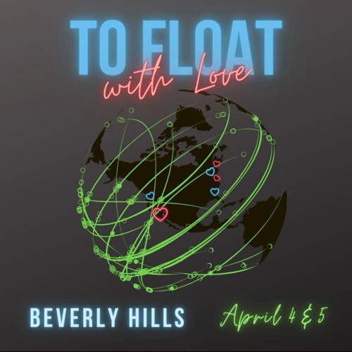 What the Float: To Float, With Love