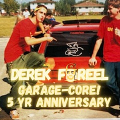 Garage-Core! 5 Year Anniversary Mix