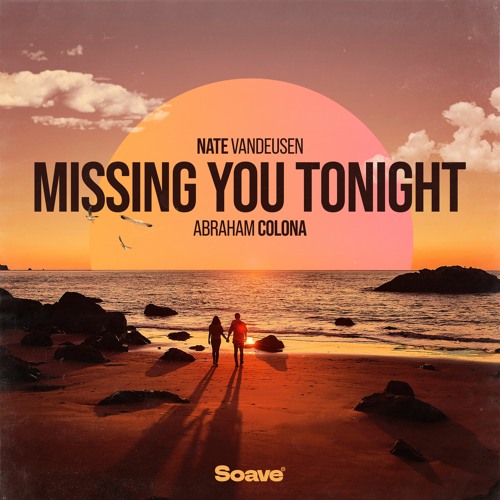 Nate VanDeusen & Abraham Colona - Missing You Tonight