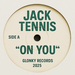 Jack Tennis - On You (Edit)
