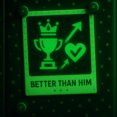 Better Than Him ft. BODEN