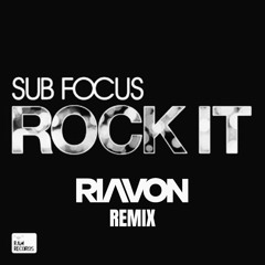 Sub Focus - Rock It (RIAVON Remix)