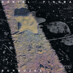 Daniel Pineda - Burbujas (EH002)