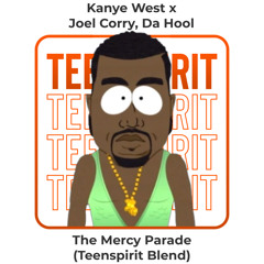 Kanye West x Joel Corry, Da Hool - The Mercy Parade (Teenspirit Blend)