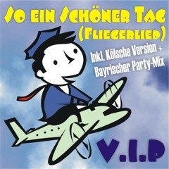 So a schöner Tag (Fliegerlied) (Bayrischer Party Remix)