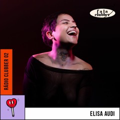 Rádio Clubber #02 - Elisa Audi
