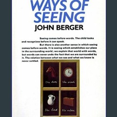 Read$$ ✨ Ways of Seeing: Based on the BBC Television Series (Penguin Books for Art)     Paperback