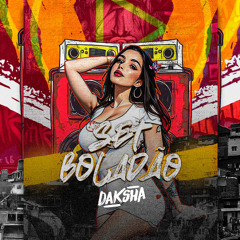 SET BOLADÃO DAKSHA MUSIC🇧🇷💥💣🐶