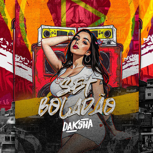 SET BOLADÃO DAKSHA MUSIC🇧🇷💥💣🐶