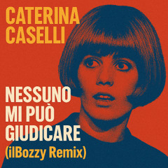 CATERINA CASELLI - NESSUNO MI PUO' GIUDICARE (TECHNO REMIX)