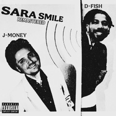 Sara Smile Ft. D-Fish (Remastered)